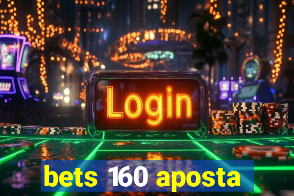bets 160 aposta